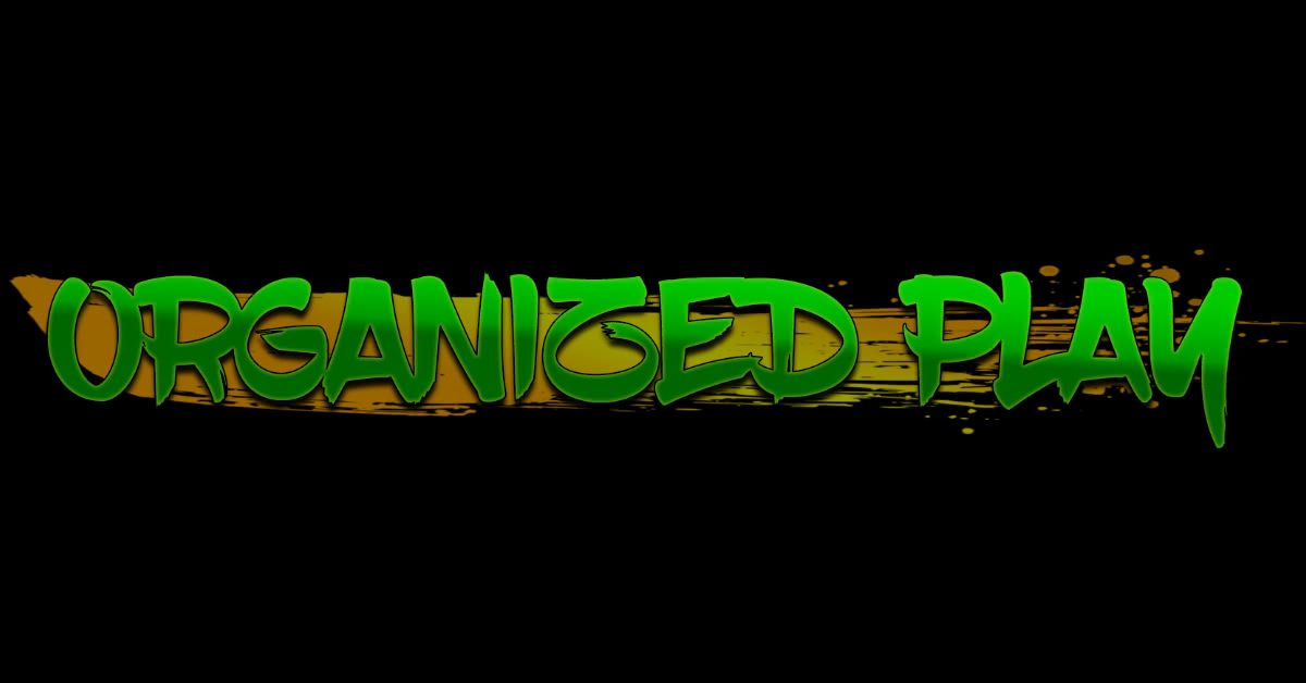 Featured image for a post about organized play. It reads "organized play" in the font of the Emerald Legacy.